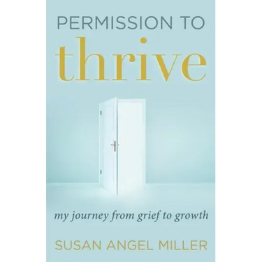 Permission to Thrive: My Journey from Grief to Growth