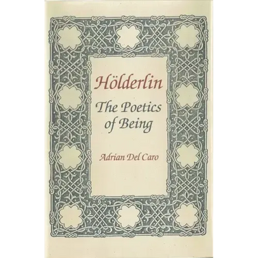 Holderlin: Poetics of Being. Annotated Bibliography and Guide