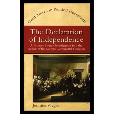 The Declaration of Independence: A Primary Source Investigation Into the Action of the Second Continental Congress
