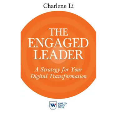 The Engaged Leader: A Strategy for Your Digital Transformation