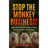 Stop the Monkey Business: Eight WTFs That Can Make or Break You as a Leader and Manager