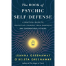 The Book of Psychic Self-Defense: A Practical Guide to Protecting Yourself from Energetic and Supernatural Attacks