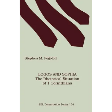Logos and Sophia: The Rhetorical Situation of 1 Corinthians