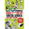 50 People Who F***ed Up South Africa: The Lost Decade