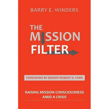 The Mission Filter: Raising Mission Consciousness Amid a Crisis