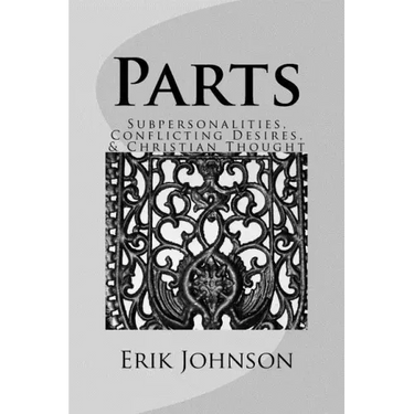 Parts: Sub-personalities, Conflicting Desires, & Christian Thought