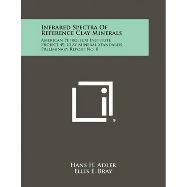 Infrared Spectra Of Reference Clay Minerals: American Petroleum Institute Project 49, Clay Mineral Standards, Preliminary Report No. 8