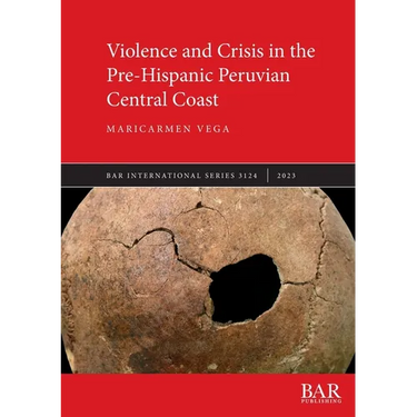 Violence and Crisis in the Pre-Hispanic Peruvian Central Coast