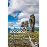 Theoretical Sociology: The Future of a Disciplinary Foundation