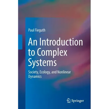 An Introduction to Complex Systems: Society, Ecology, and Nonlinear Dynamics