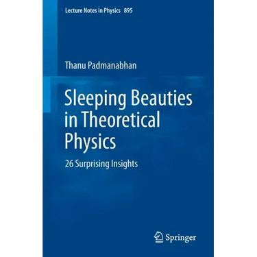 Sleeping Beauties in Theoretical Physics: 26 Surprising Insights
