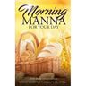 Morning Manna for Your Day: One-Year Devotional