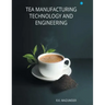 Tea Manufacturing Technology and Engineering