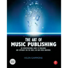 The Art of Music Publishing: An Entrepreneurial Guide to Publishing and Copyright for the Music, Film, and Media Industries