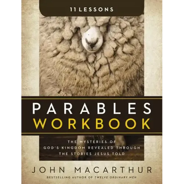 Parables Workbook: The Mysteries of God's Kingdom Revealed Through the Stories Jesus Told