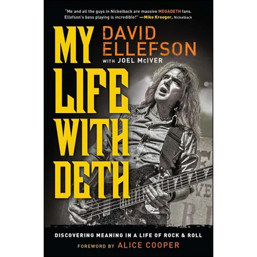 My Life with Deth: Discovering Meaning in a Life of Rock & Roll