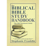 The Biblical Bible Study Handbook: The Old Testament Study For the Individual and Small or Large Group Bible Study.