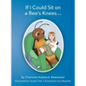If I Could Sit on a Bee's Knees
