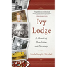 Ivy Lodge: A Memoir of Translation and Discovery