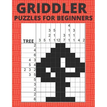 Griddler Puzzles For Beginners: Nonogram Hanjie Picross Puzzles Book