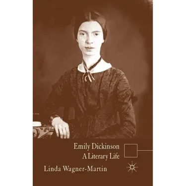 Emily Dickinson: A Literary Life