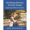 Soothing Sammy Activity Guide: Supporting Children's Emotions
