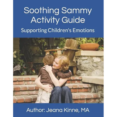 Soothing Sammy Activity Guide: Supporting Children's Emotions