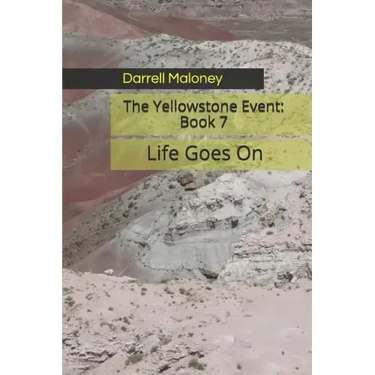 Life Goes on: The Yellowstone Event: Book 7