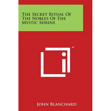 The Secret Ritual of the Nobles of the Mystic Shrine
