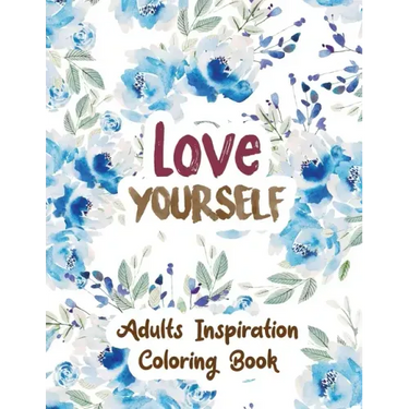 Love Yourself: Adults Inspiration Coloring Book, Designs for Adults Relaxation, Release Your Anger, Stress Relief Curse Words, Christmas Gift idea.