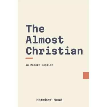The Almost Christian Discovered (Modern English)