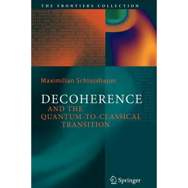 Decoherence: And the Quantum-To-Classical Transition
