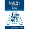 Animals, Welfare and the Law: Fundamental Principles for Critical Assessment