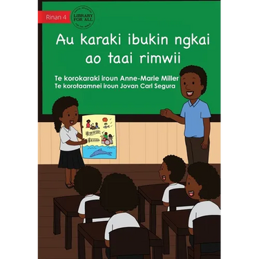 My Story For Now And Later - Au karaki ibukin ngkai ao taai rimwii (Te Kiribati)