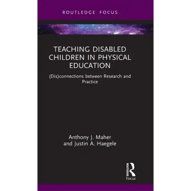 Teaching Disabled Children in Physical Education: (Dis)Connections Between Research and Practice