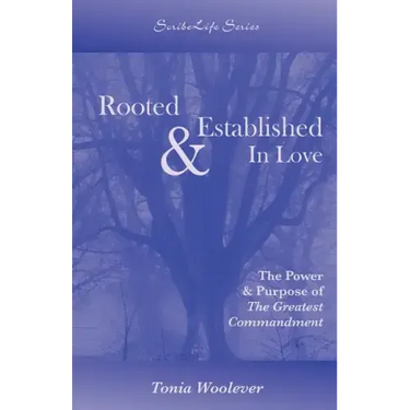 Rooted & Established in Love: The Power & Purpose of the Greatest Commandment