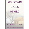 Mountain Rails of Old