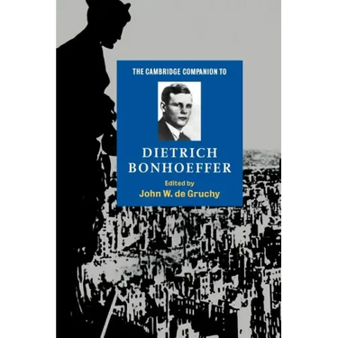 The Cambridge Companion to Dietrich Bonhoeffer