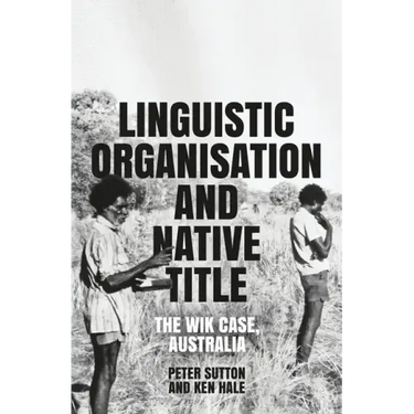 Linguistic Organisation and Native Title: The Wik Case, Australia