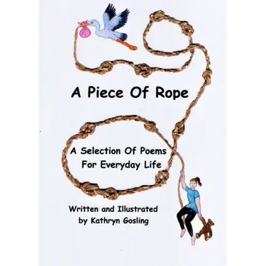 A Piece of Rope: A Selection Of Poems For Everyday Life