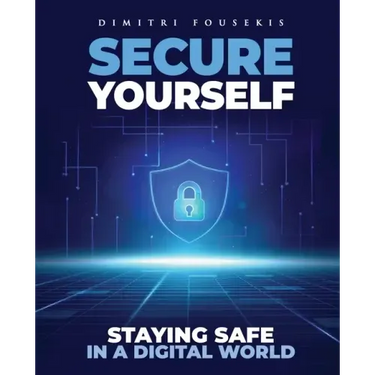 Secure Yourself: Staying Safe in a Digital World