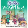 Bella's Big Girl Bed: The Bella Lucia Series, Book 1