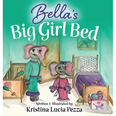 Bella's Big Girl Bed: The Bella Lucia Series, Book 1