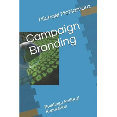 Campaign Branding: Building a Political Reputation