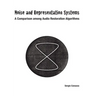 Noise and Representation Systems: A Comparison among Audio Restoration Algorithms