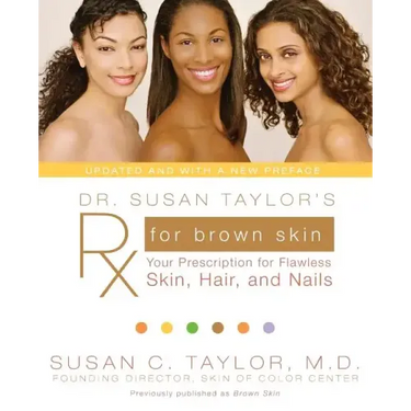 Dr. Susan Taylor's RX for Brown Skin: Your Prescription for Flawless Skin, Hair, and Nails
