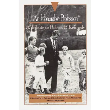 An Honorable Profession: A Tribute to Robert F. Kennedy