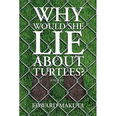Why Would She Lie About Turtles?