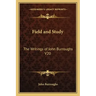 Field and Study: The Writings of John Burroughs V20