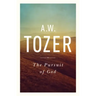 The Pursuit of God: The Human Thirst for the Divine
